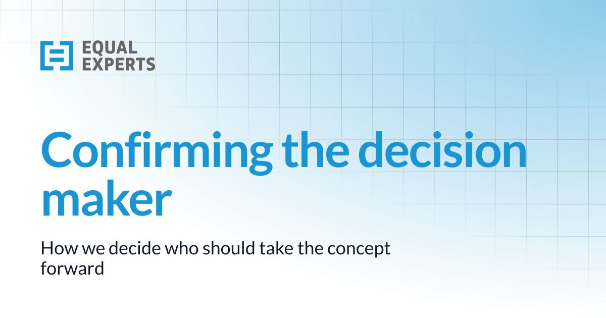 Confirming the decision maker | Advice Process