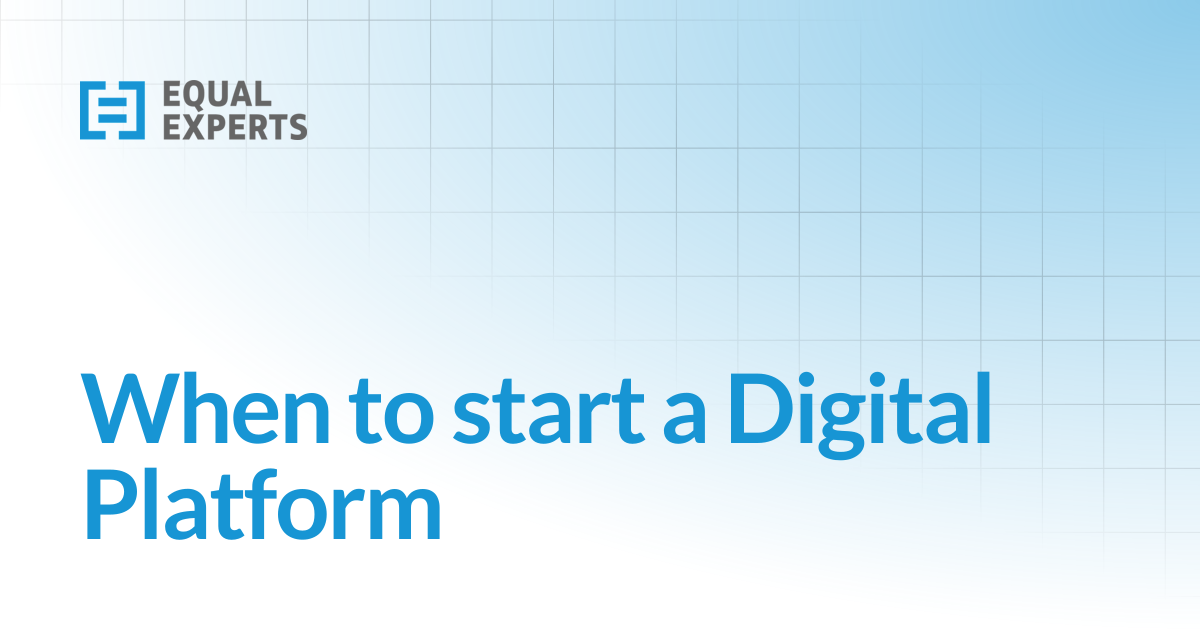When to start a Digital Platform | Digital Platform
