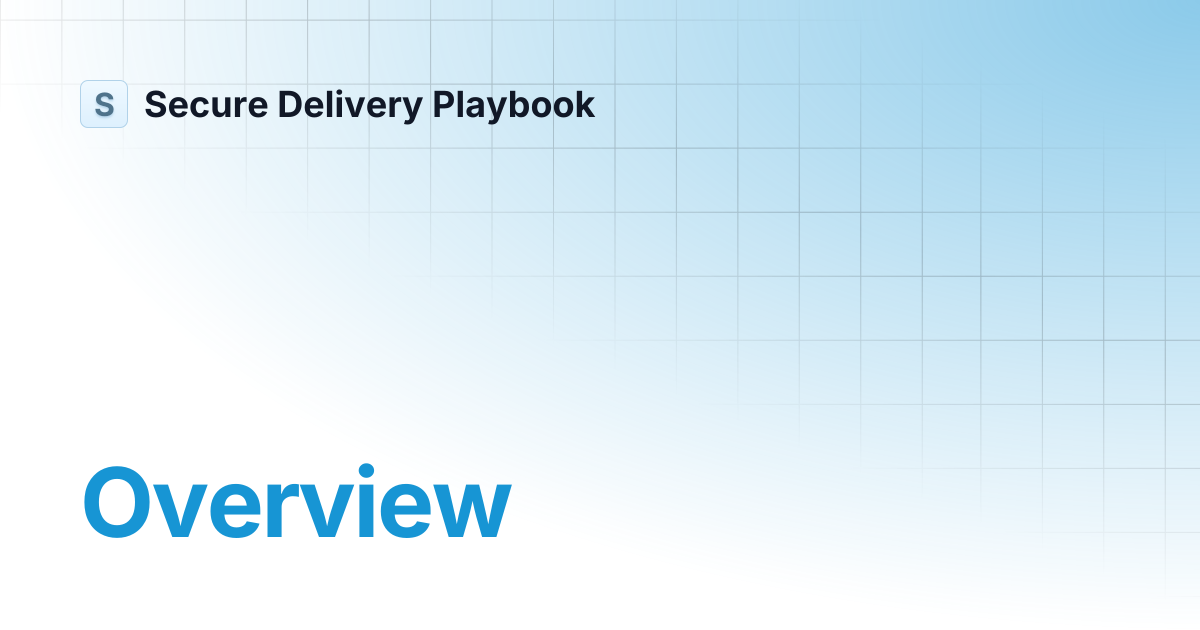 Overview Secure Delivery Playbook
